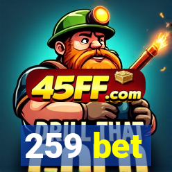 259 bet